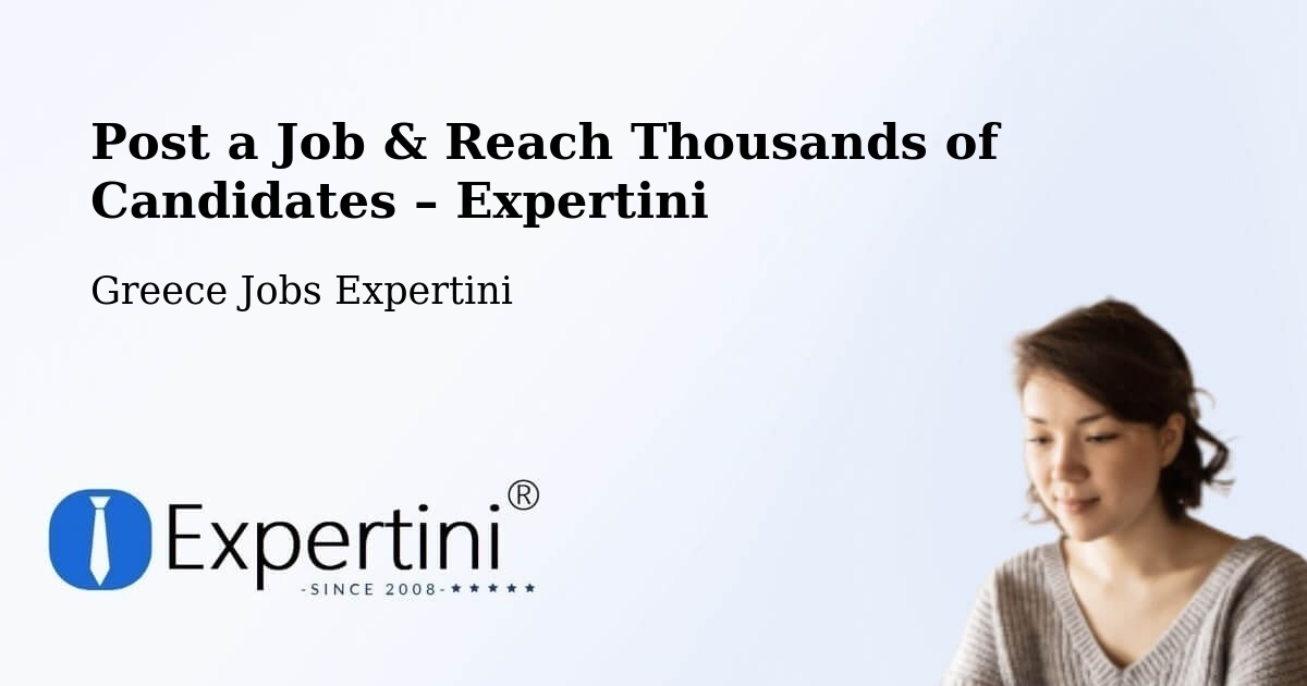 Post a Job in Domokós – Hire the Right Talent - Domokós, Greece Jobs Expertini