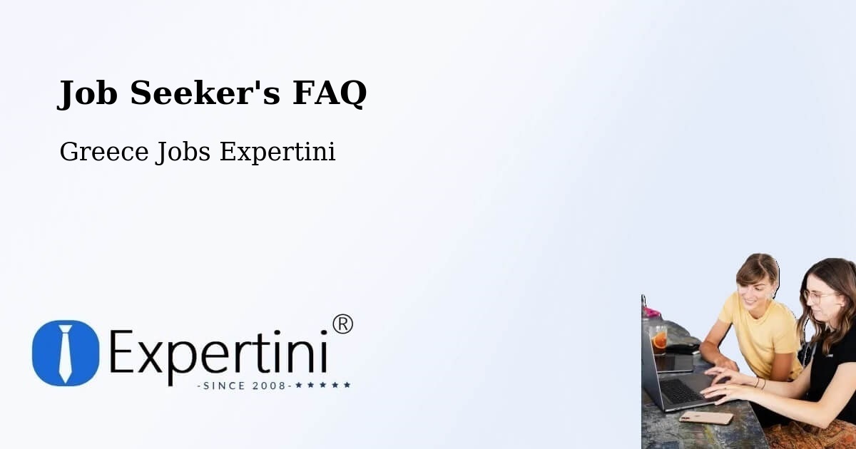 Job Seeker FAQ – Domokós - Greece Jobs Expertini