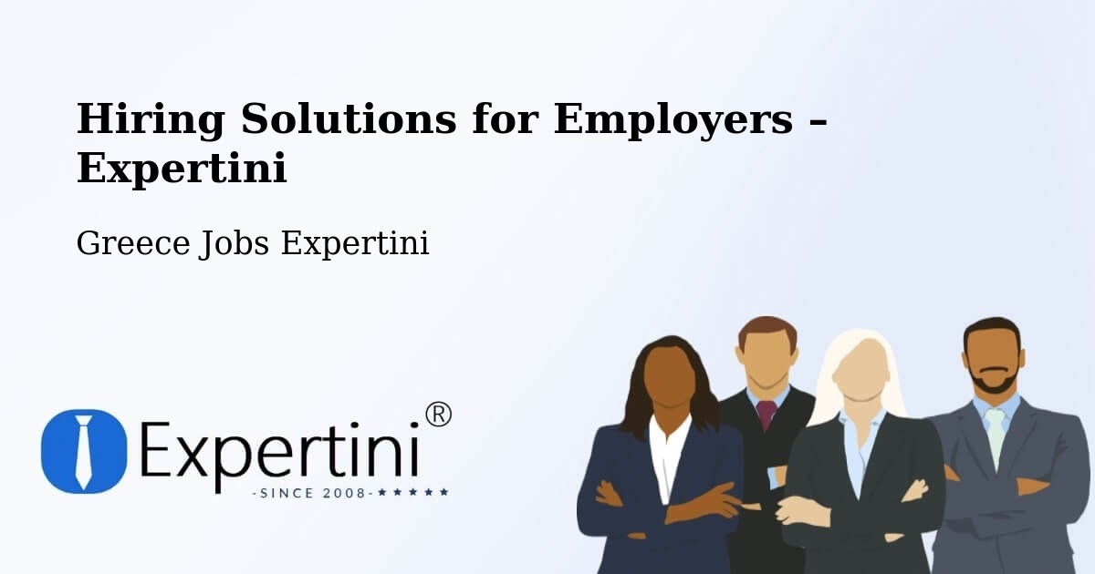 Hiring Solutions for Employers in Domokós - Domokós, Greece Jobs Expertini