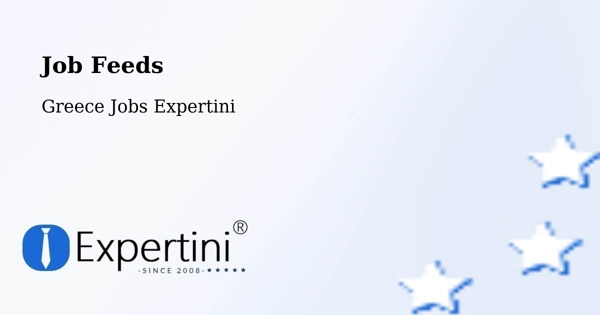 Job Listings Feed – Domokós - Greece Jobs Expertini